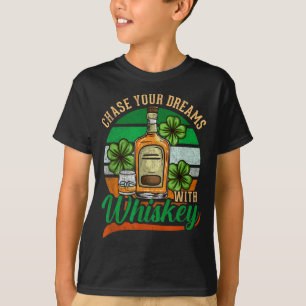 Chase Your Dreams With Whiskey I Funny St. Patrick T-Shirt
