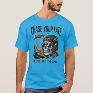 Chase Your Fate Pilot Aviation Motivation Legacy T-Shirt