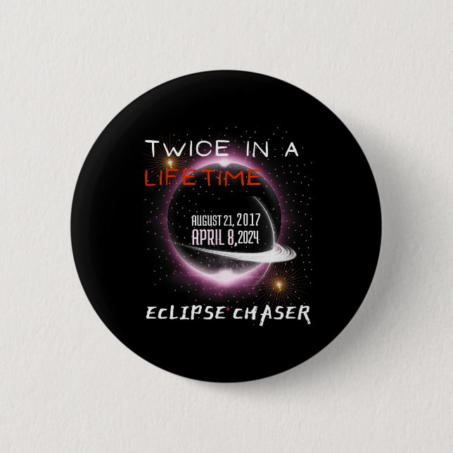 Chaser Solar Eclipse 2024 Funny Twice In A Lifetim 2 Inch Round Button (Front)