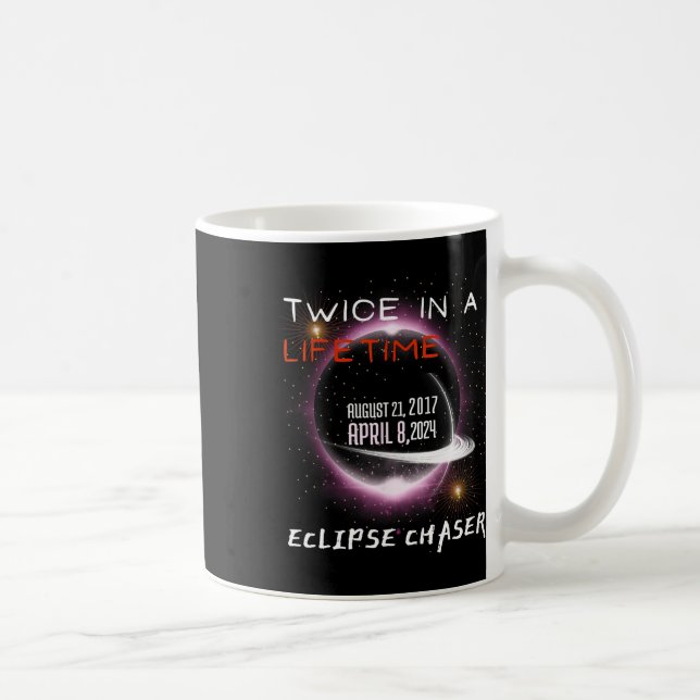 Chaser Solar Eclipse 2024 Funny Twice In A Lifetim Coffee Mug (Right)