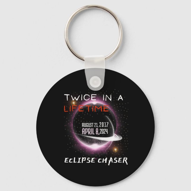 Chaser Solar Eclipse 2024 Funny Twice In A Lifetim Keychain (Front)