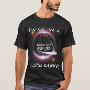 Chaser Solar Eclipse 2024 Funny Twice In A Lifetim T-Shirt