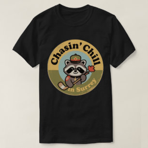 Chasin’ Chill Surrey with a Cool Raccoon Mountie T-Shirt
