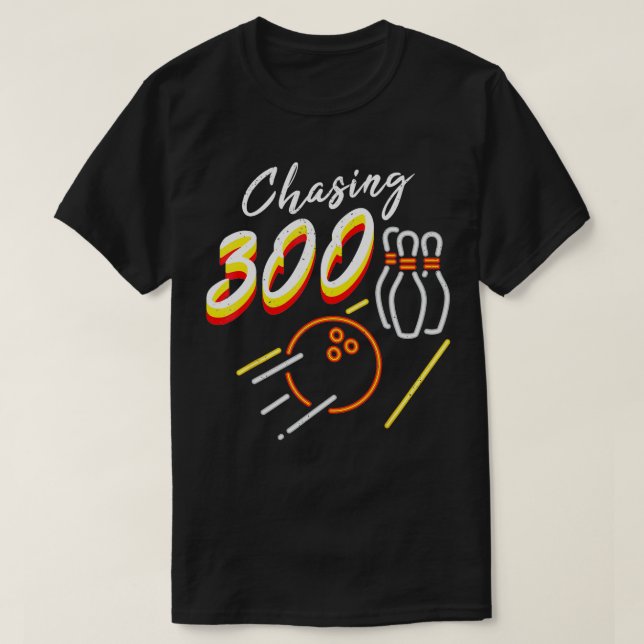 Chasing 300 Gift Design for Bowling Fans  T-Shirt (Design Front)