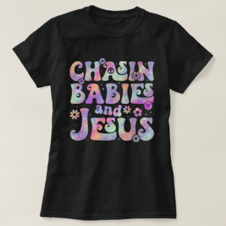 Chasing Babies And Jesus Christian Mom T-Shirt