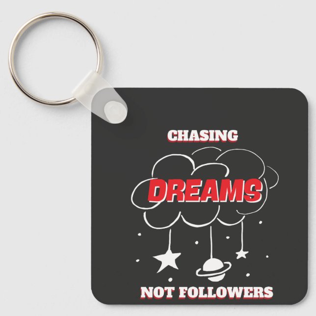 CHASING DREAMS NOT FLOWWERS NEW BEST KEYCHAIN (Front)
