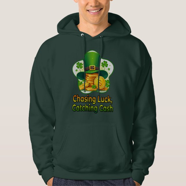 Chasing Luck Catching Cash St Patrick’s - camiseta Hoodie (Front)