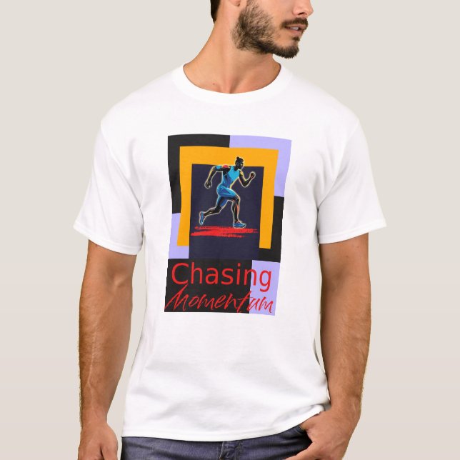 Chasing Momentum T-Shirt (Front)