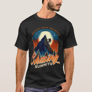 Chasing Summits: Reach New Heights T-Shirt