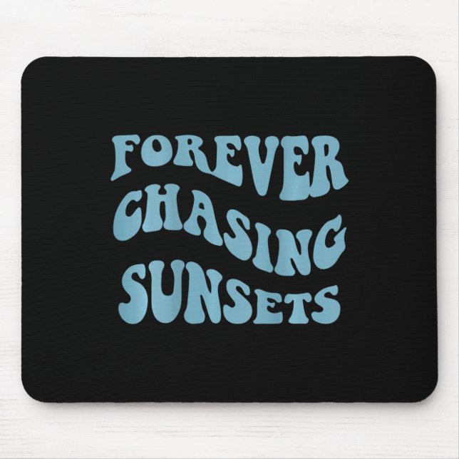 Chasing Sunsets Words On Back Trendy Aesthetic  Mouse Pad (Front)