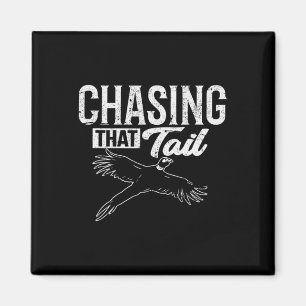 Chasing That Tail Dedicated Pheasant Hunter  Magnet