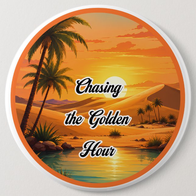 Chasing the Golden Hour Sunset Oasis Aesthetic 6 Inch Round Button (Front)