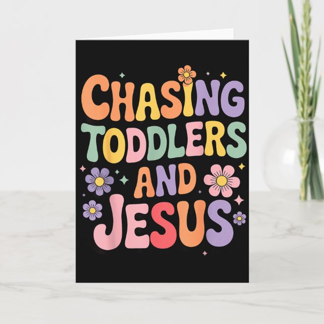 Chasing Toddlers And Jesus  Card (Front)