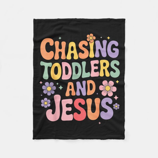 Chasing Toddlers And Jesus  Fleece Blanket (Front)