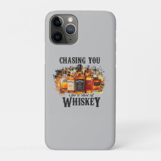 Chasing You - Like a Shot of Whiskey iPhone 11 Pro Case