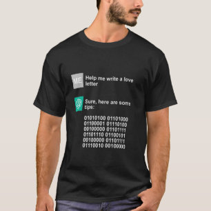 Chat GPT Love Advice Funny AI T-Shirt
