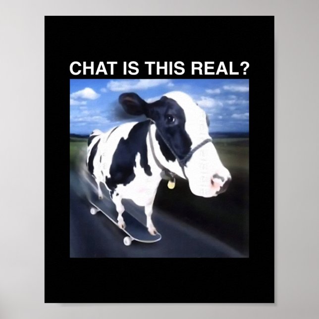 Chat Is This Real Skateboarding Cow Funny Meme  Poster (Front)