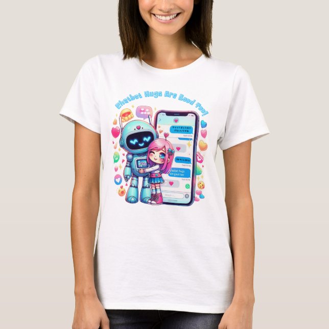 Chatbot Hugs Are Good Too 萌え Ai チャットボットのハグもいいで T-Shirt (Front)
