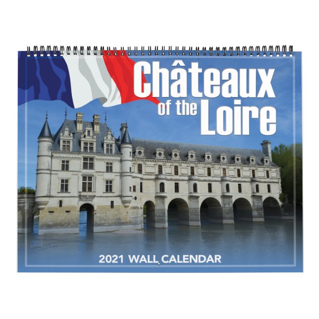 Chateaux of the Loire 2021 Wall Calendar (Cover)