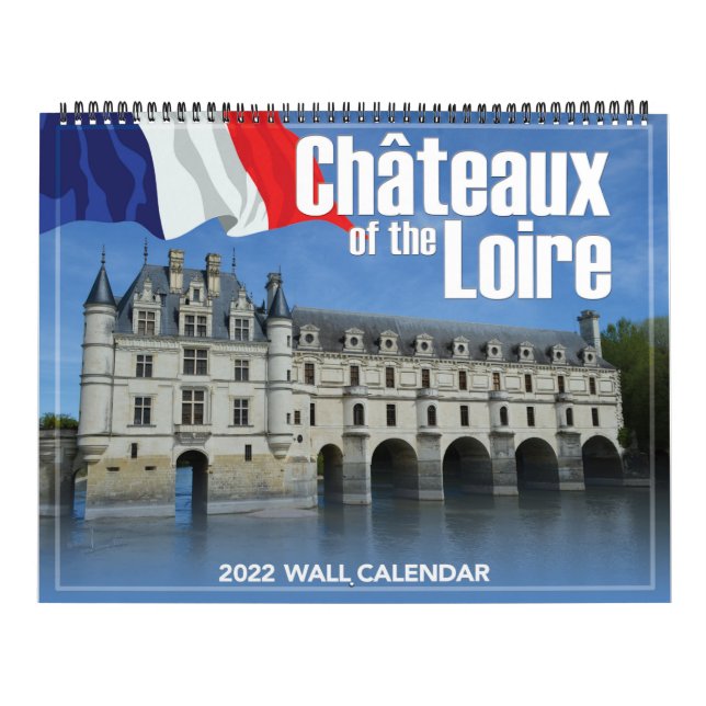 Chateaux of the Loire 2022 Wall Calendar (Cover)