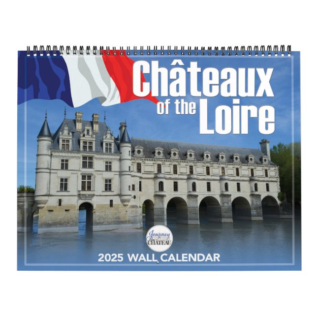 Chateaux of the Loire 2025 Wall Calendar (Cover)