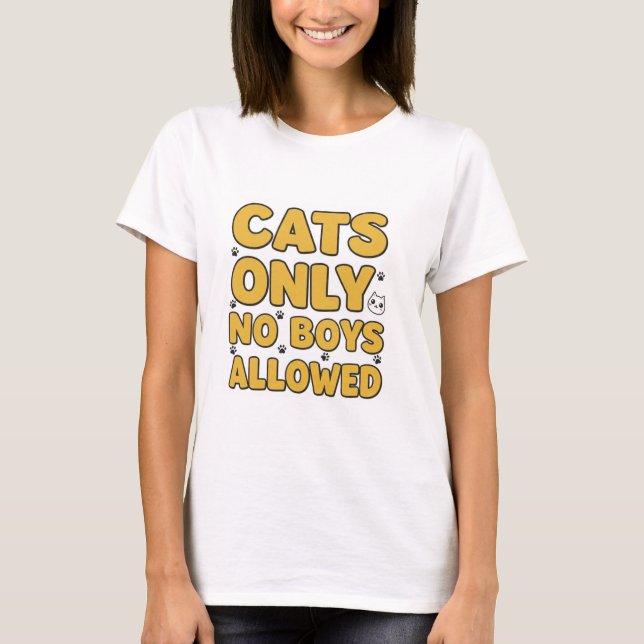 Chats seulement - Aucun Garçon autorisé T-shirt (Devant)