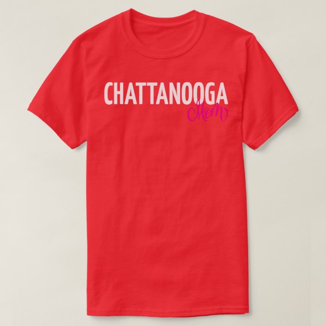 Chattanooga Mom 1 T-Shirt (Design Front)