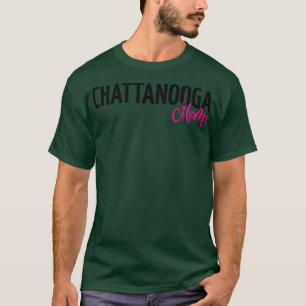 Chattanooga Mom T-Shirt