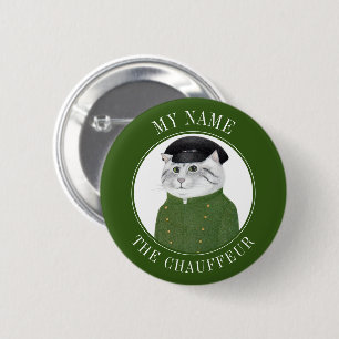 CHAUFFEUR CAT Name Tag Badge Pin Button 