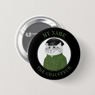 CHAUFFEUR CAT Name Tag Badge Pin Button III
