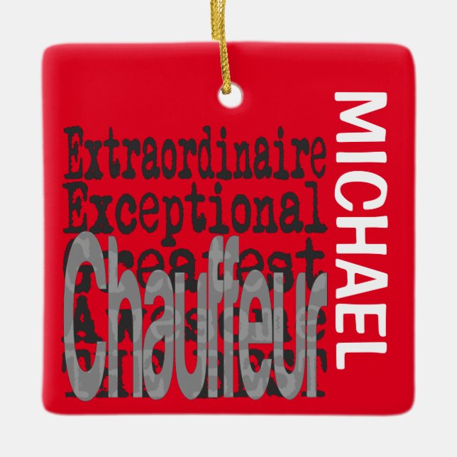 Chauffeur Extraordinaire CUSTOM Ceramic Ornament (Front)