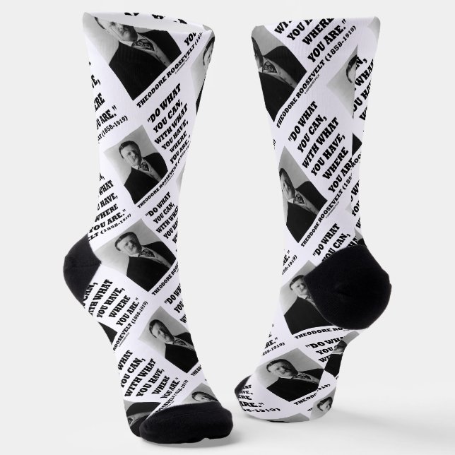 Chaussette Theodore Roosevelt Faites Ce Que Vous Pouvez Là Où (Angulaire)