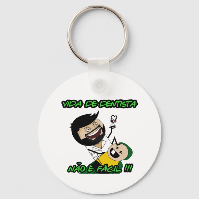 Chaveiro "Não é Fácil" Vida de Dentista Keychain (Front)