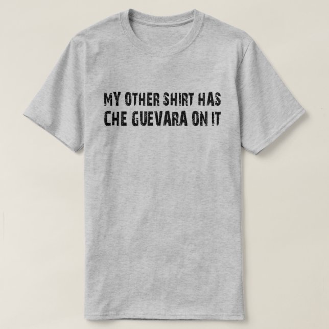Che Guevara (Other Shirt) T-Shirt (Design Front)