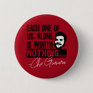 Che Guevara Quote - Each Alone Worth Nothing 2 Inch Round Button