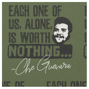 Che Guevara Quote - Each Alone Worth Nothing Fabric