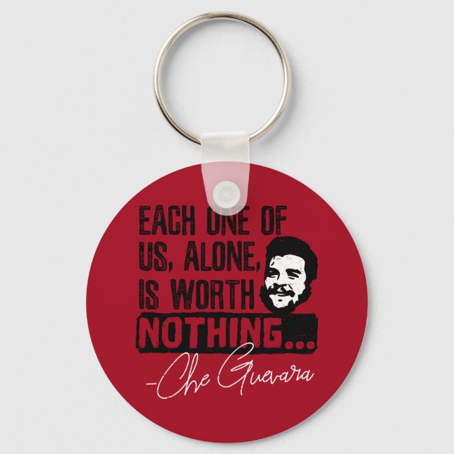 Che Guevara Quote - Each Alone Worth Nothing Keychain (Front)