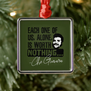 Che Guevara Quote - Each Alone Worth Nothing Metal Ornament