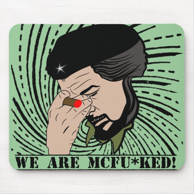 che guevara we are mcfu*ked mouse pad (Front)