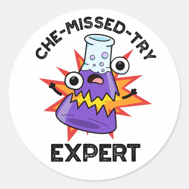 Che-missed-Try Funny Science Chemistry Pun  Classic Round Sticker (Front)