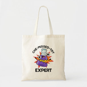 Che-missed-Try Funny Science Chemistry Pun Tote Bag