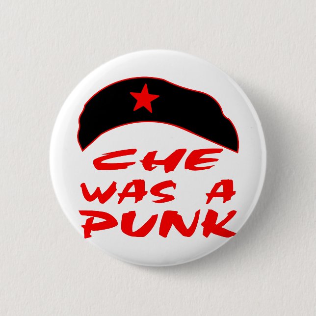 Che Was A Punk 2 Inch Round Button (Front)