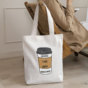 Cheaper Than Anger Management – Coffee Snark  Tote Bag