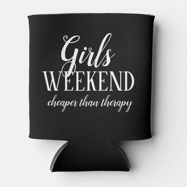 Cheaper Than Therapy Girls Weekend Coozie (Front)