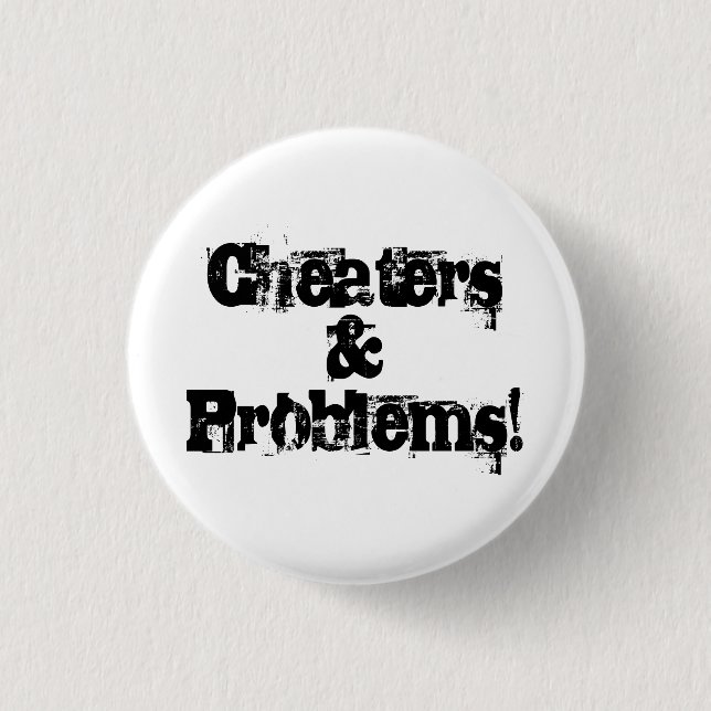 Cheaters and problems 1 inch round button (Front)