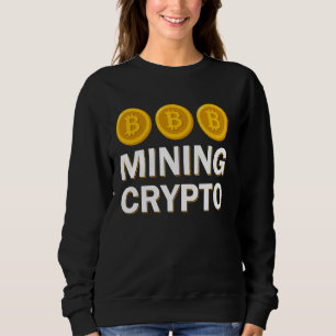 Check me Mining Bitcoins Nakamoto HODL Fiat money Sweatshirt