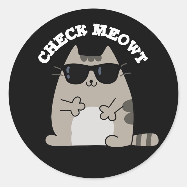 Check Meowt Funny Cool Cat Pun Dark BG Classic Round Sticker (Front)