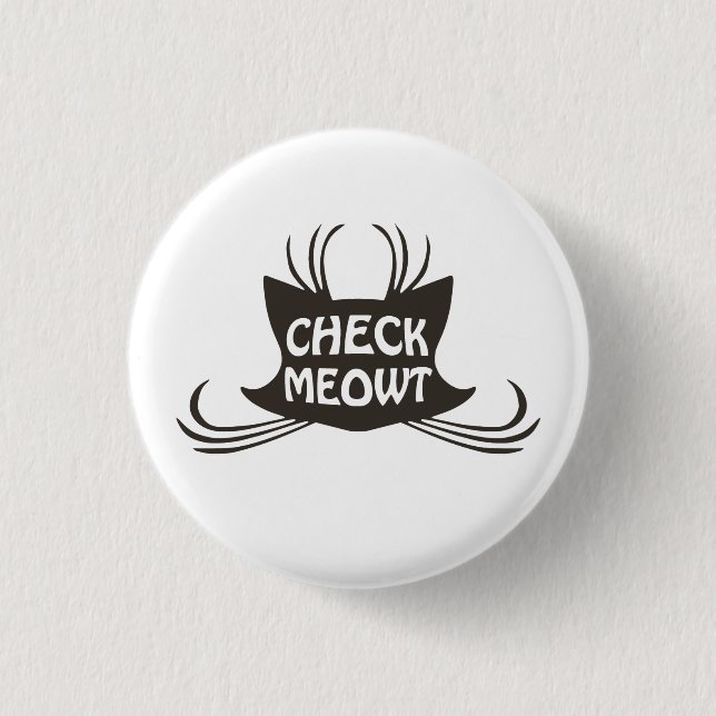 Check Meowt Kitty Cat Meow 1 Inch Round Button (Front)