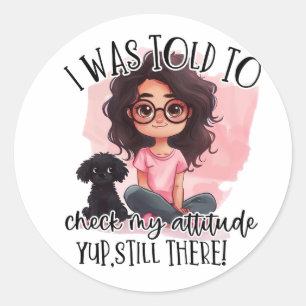 Check my Attitude! Classic Round Sticker