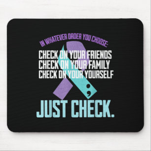 Check On Yourself Family Friends Suicide Preventio Mouse Pad